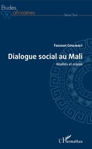 Fassoun Coulibaly - Dialogue social au Mali - Réalités et enjeux.