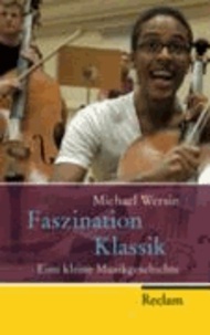Faszination Klassik - Eine kleine Musikgeschichte.