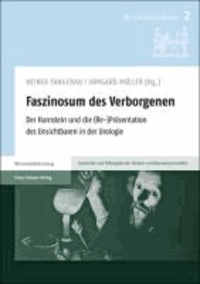 Faszinosum des Verborgenen - Der Harnstein und die (Re-)Präsentation des Unsichtbaren in der Urologie.