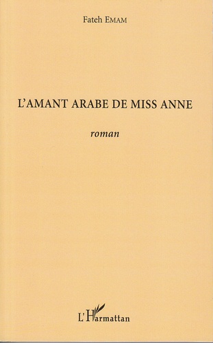 Fateh Emam - L'amant arabe de Miss Anne.