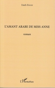 Fateh Emam - L'amant arabe de Miss Anne.