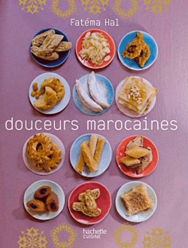 Fatéma Hal - Douceurs marocaines.