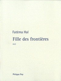 Fatéma Hal - Fille des frontières.