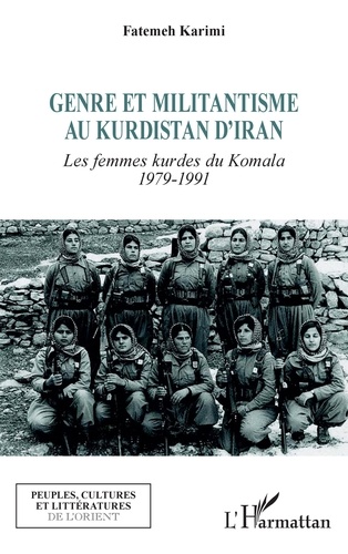 Genre et militantisme au Kurdistan d'Iran. Les femmes kurdes du Komala, 1979-1991