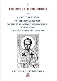 A Critical Study with Commentary of Biblical and Hymnological Citations in the Divine Liturgy of St. John Chrysostom