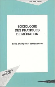 Sociologie des pratiques de médiation.