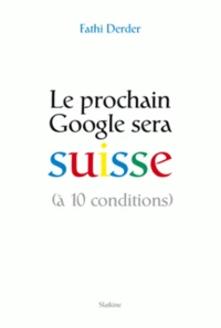 Le prochain Google sera suisse