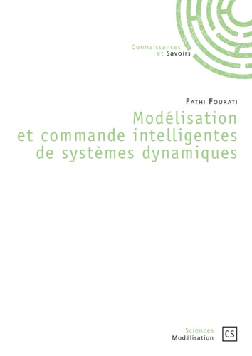 Modélisation et commande intelligentes de systèmes dynamiques