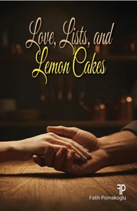 Love, Lists, and Lemon Cakes