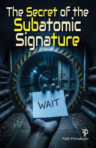 The Secret of the Subatomic Signature