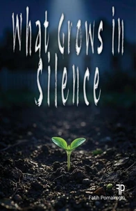 What Grows in Silence