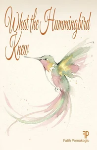 What the Hummingbird Knew