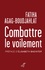 Combattre le voilement. Entrisme islamique et multiculturalisme