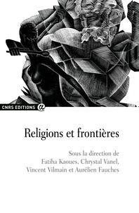Fatiha Kaouès et Chrystal Vanel - Religions et frontières.