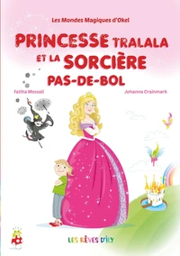 Princesse Tralala et la sorcière Pas-de-Bol