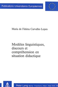 Fatim Carvalho-lopes - Modèles linguistiques, discours et compréhension en situation didactique.