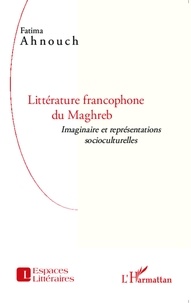 Fatima Ahnouch - Littérature francophone du Maghreb - Imaginaire et représentations socioculturelles.