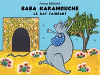 Fatima Beddiaf - Baba Karamouche le rat fainéant.