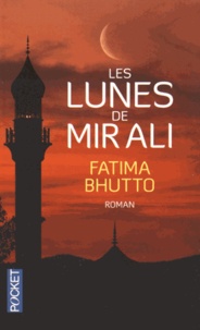 Fatima Bhutto - Les lunes de Mir Ali.