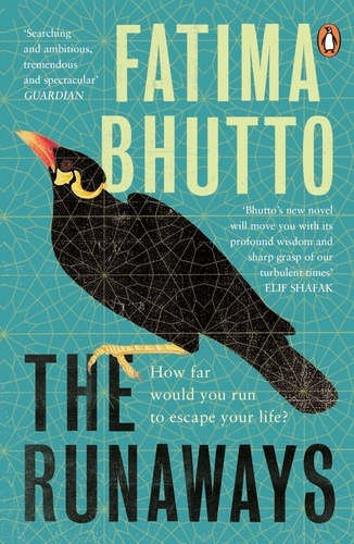 Fatima Bhutto - The Runaways - The new ‘bold and probing novel’ you won’t be able to stop talking about.