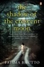 Fatima Bhutto - The Shadow Of The Crescent Moon.