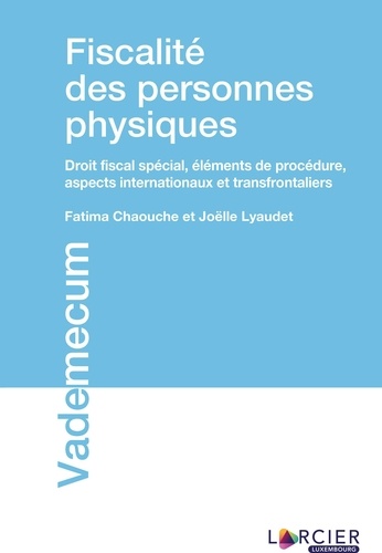 Fiscalité des personnes physiques. Droit fiscal spécial, éléments de procédure, aspects internationaux et transfrontaliers