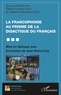 Fatima Chnane-Davin et Catherine Mendonça Dias - La francophonie au prisme de la didactique du français - Mise en dialogue avec les travaux de Jean-Pierre Cuq.