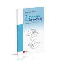 Téléchargeur gratuit de livres électroniques Google A vous qui avez été bienveillants  - Témoignage d'une fille d'immigrés PDF ePub PDB 9782826020493 en francais