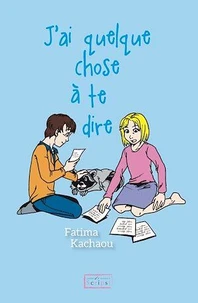 J'ai quelque chose à te dire