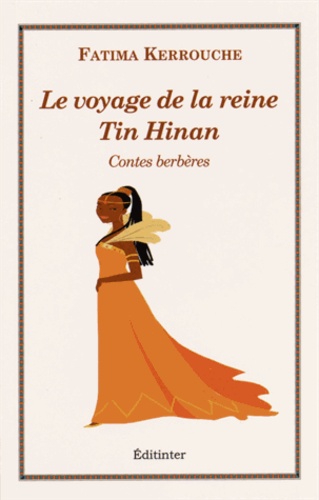 Fatima Kerrouche - Le voyage de la reine Tin Hinan - Contes berbères.