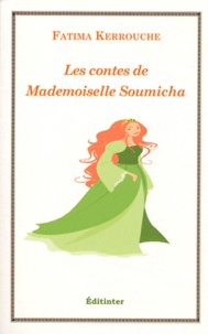 Fatima Kerrouche - Les contes de Mademoiselle Soumicha.