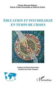 Fatima Moussa-Babaci et Elaine Costa-Fernandez - Education et psychologie en temps de crises.