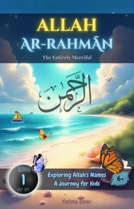 Allah Ar-Rahmān - The Entirely Merciful