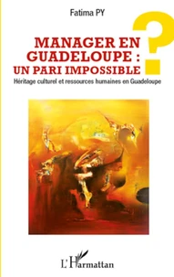 Manager en Guadeloupe : Un pari impossible ?