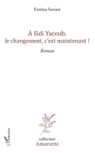 Fatima Sarsari - A Sidi Yacoub, le changement, c'est maintenant !.