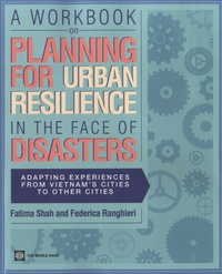 Fatima Shah - A Workbook on Planning for Urban Resilience in the Face of Disasters.