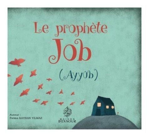 Fatima Ylmaz - Le prophète Job (Ayyûb).