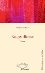 Fatimata Diallo Ba - Rouges silences.