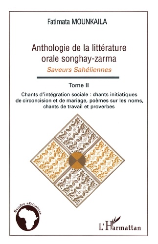 Anthologie de la littérature orale Songhay-Zarma. Tome 2 : Chants d'intégration sociale