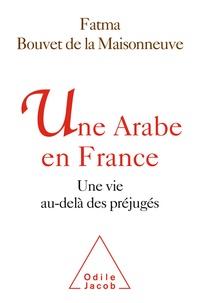 Fatma Bouvet de la Maisonneuve - Une Arabe de France - Une vie au-delà des préjugés.