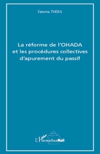 Fatoma Thera - La réforme de l'OHADA et les procédures collectives d'apurement du passif.