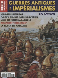 Bruno Bioul - Les Dossiers d'Archéologie N° 300, février 2005 : Guerres antiques & impériales en Orient.
