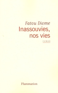 Fatou Diome - Inassouvies, nos vies.