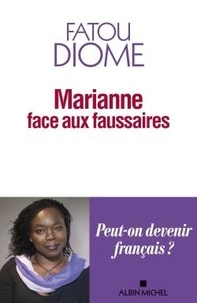 Fatou Diome - Marianne face aux faussaires.