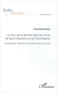 Le vécu de la femme dans les récits de Buchi Emecheta et de Flora Nwapa
