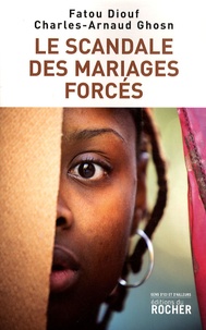 Fatou Diouf et Charles-Arnaud Ghosn - Le Scandale des mariages forcés.