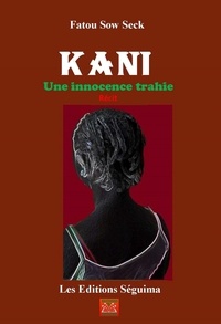 Fatou Sow Seck - Kani - Une innocence trahie.