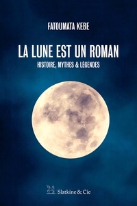 Fatoumata Kébé - La Lune est un roman.