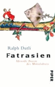 Fatrasien - Absurde Poesie des Mittelalters.