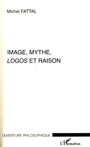 Image, Mythe, Logos et Raison